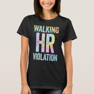Walking HR Violation Meme Tie Dye T-Shirt