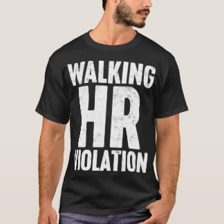 Walking HR Violation White T-Shirt