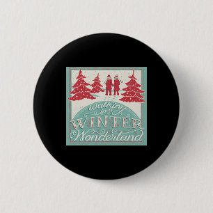 Walking In A Winter Wonderland  2 Inch Round Button