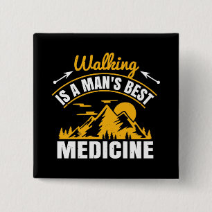 Walking Is A Man's Best Medicine 2 Inch Square Button