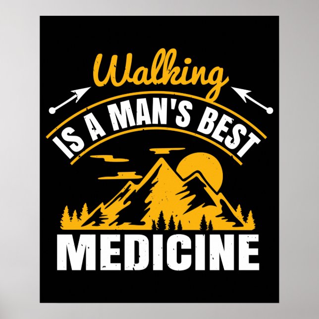 Walking Is A Man's Best Medicine Poster (Front)