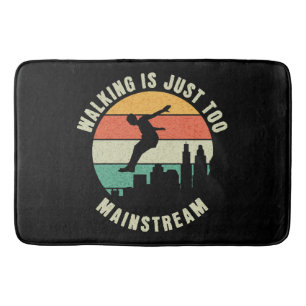 Walking Is Just Too Mainstream Bath Mat