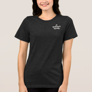Walking It My Way Quiet Confidence Text T-Shirt Tri-Blend Shirt