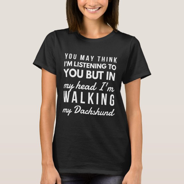 Walking My Dachshund T-Shirt (Front)