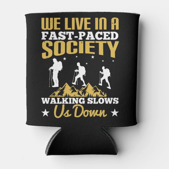Walking - Slows Us Down Can Cooler (Front)