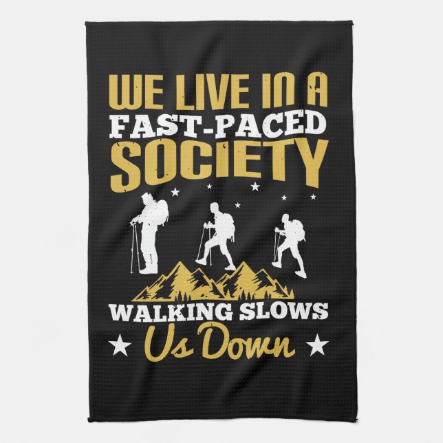 Walking - Slows Us Down Kitchen Towel (Vertical)
