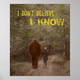 WALKING WITH BIGFOOT SASQUATCH - I KNOW 2 POSTER