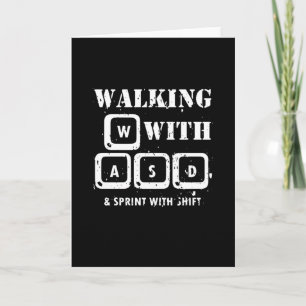 Walking with WASD gift for gamers Card