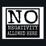 wall poster No Negativity Allowed here<br><div class="desc">No Negativity Allowed Here Poster wall decor "11 x 8.5"</div>