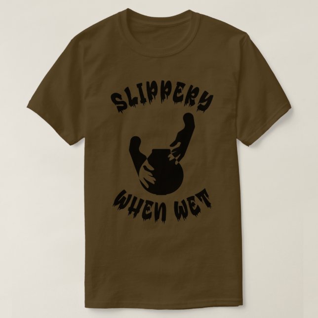 WallaceR2 Slippery When Wet Clay 1B T-Shirt (Design Front)