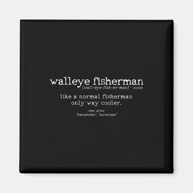 Walleye Fisherman Definition Funny Quote Fishing G Magnet (Front)