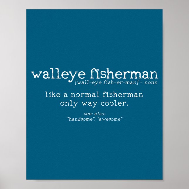 Walleye Fisherman Definition Funny Quote Fishing G Poster (Front)