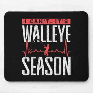 Walleye Fishing I Can’t It’s Walleye Season Mouse Pad