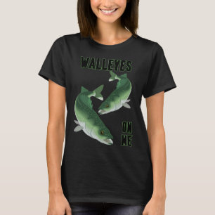 Walleyes On Me T-Shirt