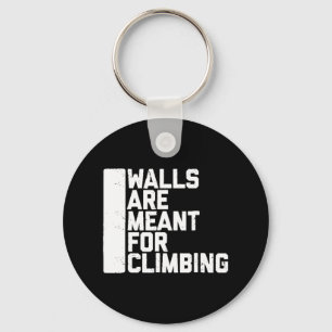 Walls Are Meant For Climbing Boulder Keychain