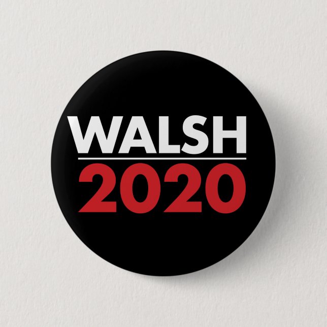 Walsh 2020 2 inch round button (Front)