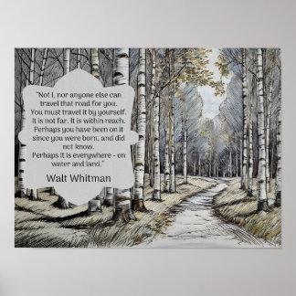 Walt Whitman Quote --the road we travel Poster