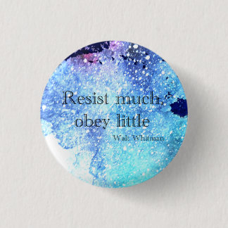 Walt Whitman Resist much, obey little Button