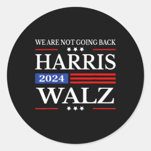 Waltz 2024 We're Not Going Back Kamala Harris 2024 Classic Round Sticker