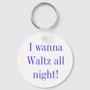 Waltz All Night Ballroom Dancing Keychain