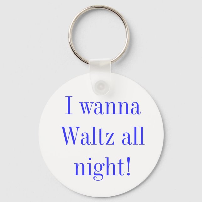 Waltz All Night Ballroom Dancing Keychain (Front)