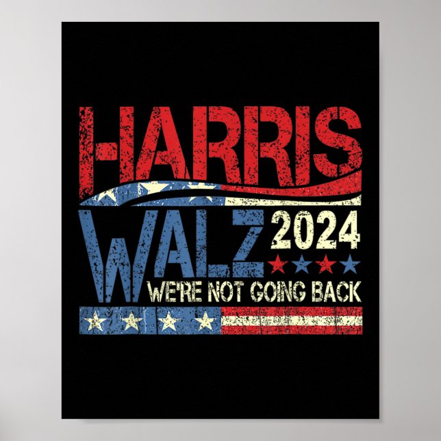 Walz 2024 Election Campaign We’re Not Going Back  Poster (Front)