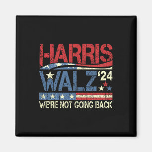 Walz 2024 For President We're Not Going Back Magnet