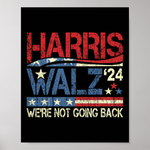 Walz 2024 For President We're Not Going Back Poster