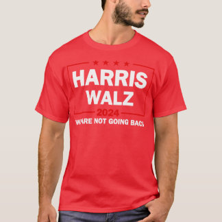 Walz 2024 Nous ne retournons pas TShirt 4
