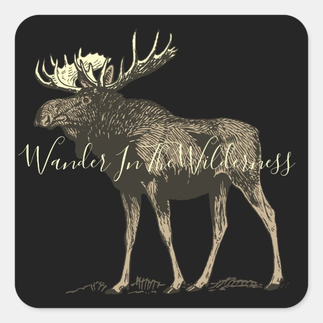 Wander In The Wilderness Moose Square Sticker (Front)