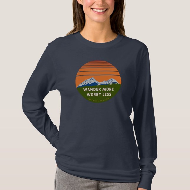 Wander more Worry less T-Shirt (Front)