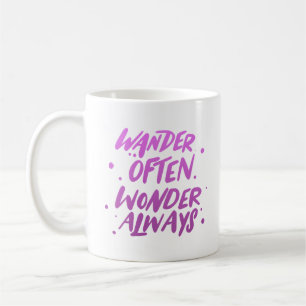 WANDER OFTEN WONDER ALWAYS COFFEE MUG