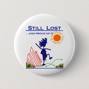 Wander Sill Lost...And Proud Of It! 2 Inch Round Button