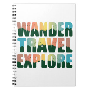 Wander Travel Explore - Travel Lover Notebook