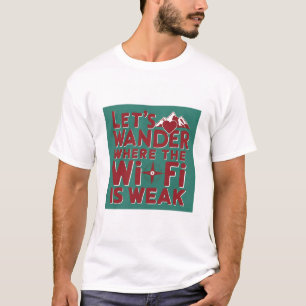 Wander Where Wi-Fi Weak Mens Tshirt