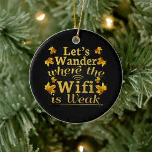 Wander Where Wifi is Weak - Hiking Camping Ceramic Ornament