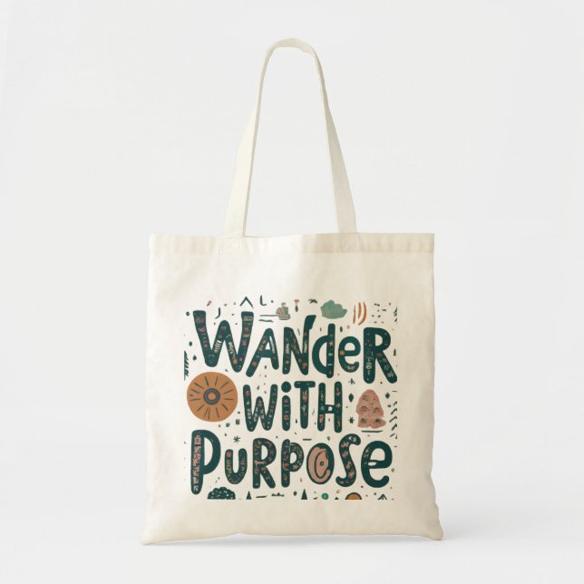 Wander With Purpose Tote Bag (Front)