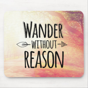 Wander Without Reason Mouse Pad