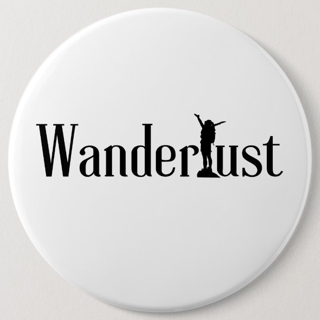 Wanderlust 6 Inch Round Button (Front)