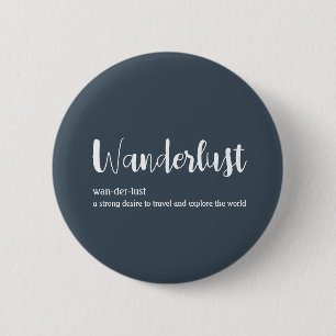 Wanderlust definition white grey blue colour 2 inch round button
