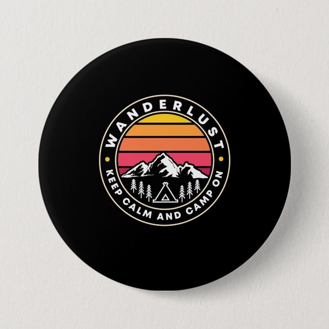 Wanderlust Keep Calm And Camp On 3 Inch Round Button (Front)