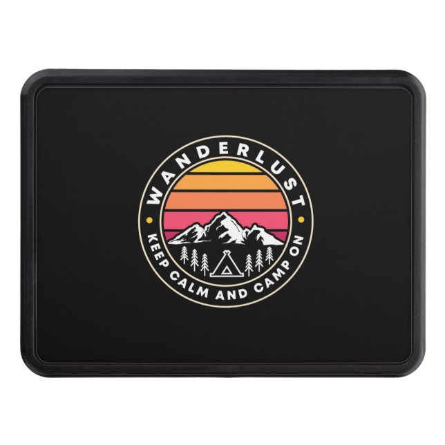 Wanderlust Keep Calm And Camp On Trailer Hitch Cover (Front)