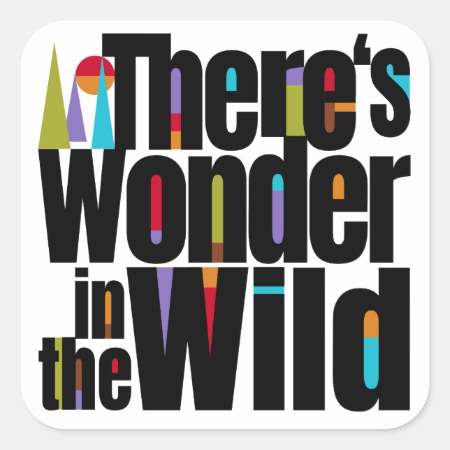 Wanderlust. There’s Wonder in the Wild. Adventure Square Sticker (Front)