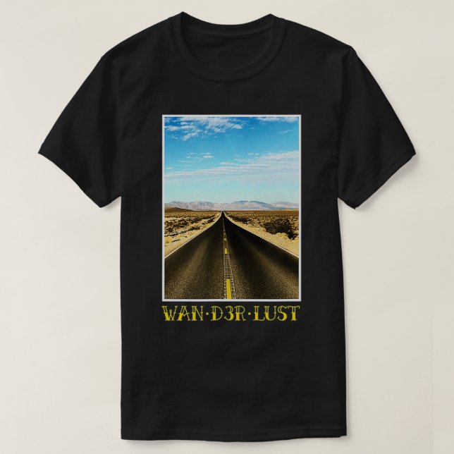 Wanderlust  travel goals custom art wearable  T-Shirt (Design Front)