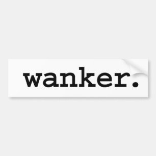 wanker. bumper sticker