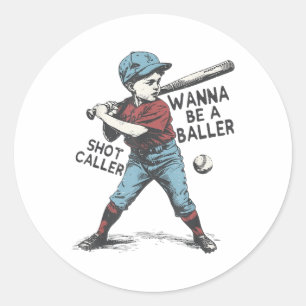 Wanna Be A Baller Shot Caller Baseball Boy  Classic Round Sticker
