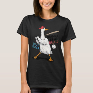 Wanna Be Baller Shot Caller Funny Goose Playing T-Shirt