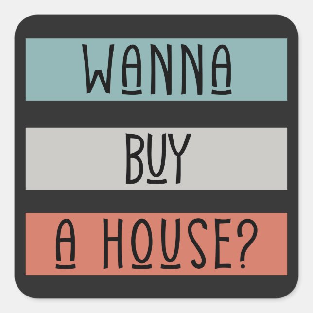 wanna buy sell a house Real estate Home reversible Square Sticker (Front)