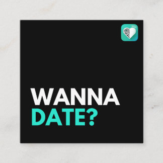 Wanna date?   square business card
