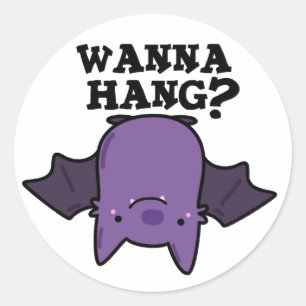 Wanna Hang Funny Animal Bat Pun  Classic Round Sticker